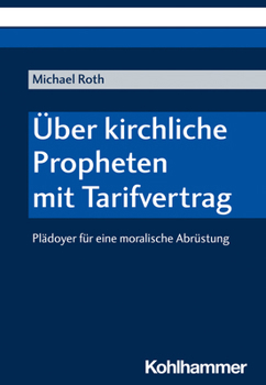 Paperback Uber Kirchliche Propheten Mit Tarifvertrag: Pladoyer Fur Eine Moralische Abrustung [German] Book
