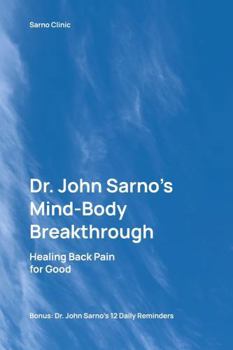 Paperback Dr. John Sarno’s Mind-Body Breakthrough: Healing Back Pain for Good Book