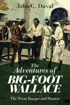 The Adventures of Big-foot Wallace, The Texas Ranger and Hunter