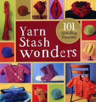 Hardcover Yarn Stash Wonders: 101 Yarn-Shop Favourites Book