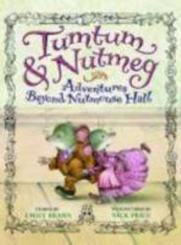 Hardcover Tumtum & Nutmeg: Adventures Beyond Nutmouse Hall Book