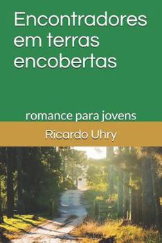 Paperback Encontradores Em Terras Encobertas: Romance Para Jovens [Portuguese] Book
