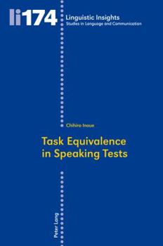 Paperback Task Equivalence in Speaking Tests: Investigating the Difficulty of Two Spoken Narrative Tasks Book