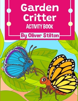 Paperback Garden Critter Activity Book: The Perfect Book for Never-Bored Kids. A Funny Workbook with Word Search, Rewriting Dots Exercises, Word to Picture Ma Book