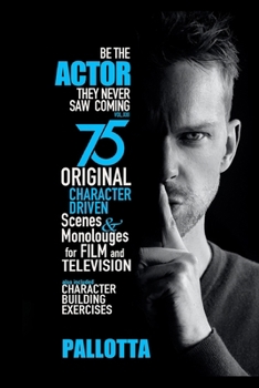 BE THE ACTOR THEY NEVER SAW COMING VOL. XIII: By John Pallotta B0CNM65M32 Book Cover