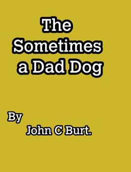 Hardcover The Sometimes a Dad Dog. Book