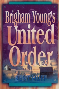Paperback Brigham Young's United Order: A Contextual Interpretation, Volume 1, Main Presentation Book