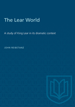 Paperback The Lear World: A study of King Lear in its dramatic context Book