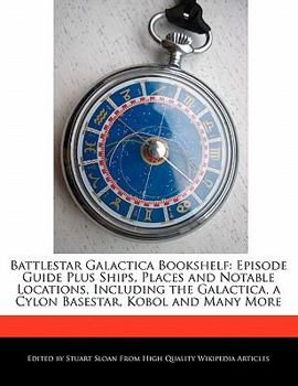 Paperback Battlestar Galactica Bookshelf: Episode Guide Plus Ships, Places and Notable Locations, Including the Galactica, a Cylon Basestar, Kobol and Many More Book