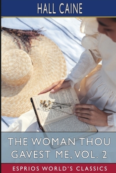 The Woman Thou Gavest Me, Vol. 2 (Esprios Classics): Being the Story of Mary O'Neill