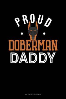 Paperback Proud Doberman Daddy: Mileage Log Book