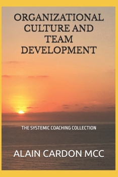 Paperback Organizational Culture and Team Development: The Systemic Coaching Collection Book