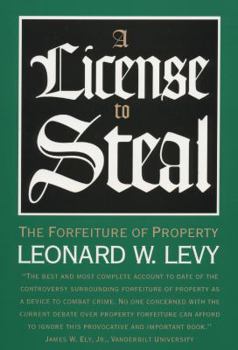Paperback A License to Steal: The Forfeiture of Property Book