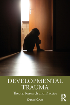 Paperback Developmental Trauma: Theory, Research and Practice Book