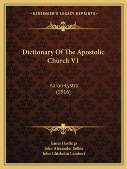 Paperback Dictionary Of The Apostolic Church V1: Aaron-Lystra (1916) Book