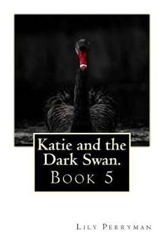 Katie and the Dark Swan - Book #3 of the Ballets of Questria