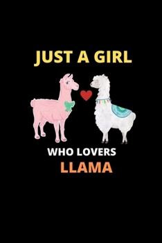 Paperback Just A Girl Who Lovers LLama: llama Journal & Notebook for girls Book