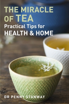 Paperback The Miracle of Tea: Practical Tips for Health & Home Book