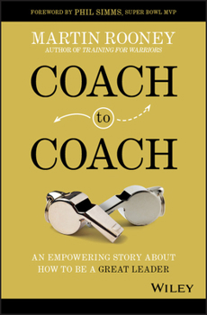 Hardcover Coach to Coach: An Empowering Story about How to Be a Great Leader Book