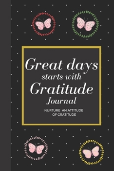 Paperback Great Days Start With Gratitude: A Guide To Enhance An Attitude Of Gratitude: : Gratitude journal Book