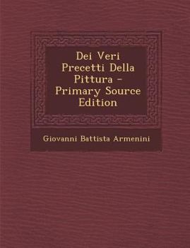 Paperback Dei Veri Precetti Della Pittura [Italian] Book