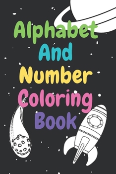 Paperback Alphabet and Number Coloring Book: Teach Letters and Numbers Easily. Book