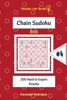 Paperback Puzzles for Brain - Chain Sudoku 200 Hard to Expert Puzzles 6x6 vol.4 Book
