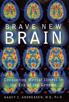 Hardcover Brave New Brain: Conquering Mental Illness in the Era of the Genome Book
