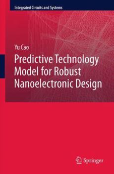 Paperback Predictive Technology Model for Robust Nanoelectronic Design Book