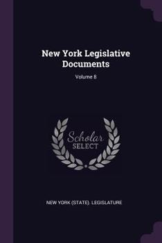 Paperback New York Legislative Documents; Volume 8 Book