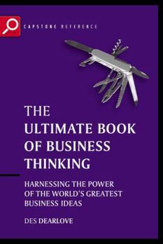 Paperback The Ultimate Book of Business Thinking: Harnessing the Power of the World's Greatest Business Ideas Book