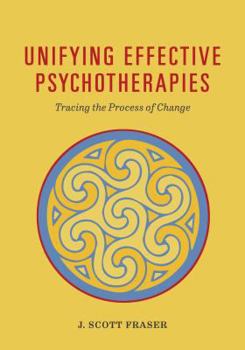 Hardcover Unifying Effective Psychotherapies: Tracing the Process of Change Book