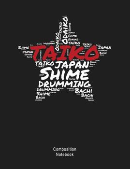 Composition Notebook: Composition book: (7,44x9,69) 120pages Wide Ruled Line Paper for Taiko Players & Lovers