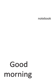 good morning: Journal gift, Birthday Gift : trendy notebook gift  (legal ruled) 6 x 9inches Journal with 110 pages