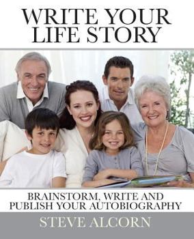 Paperback Write Your Life Story: Brainstorm, Write and Publish Your Autobiography Book