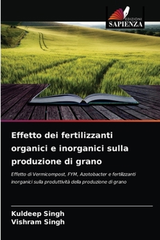 Paperback Effetto dei fertilizzanti organici e inorganici sulla produzione di grano [Italian] Book