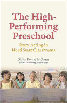 Hardcover The High-Performing Preschool: Story Acting in Head Start Classrooms Book