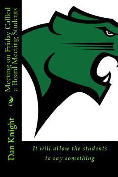 Paperback Meeting on Friday Callled a Board Meeting Students: It will allow the students to say something Book