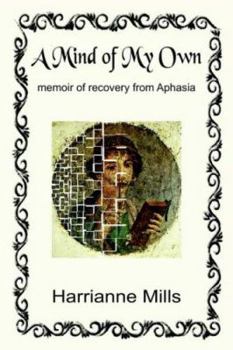 Paperback A Mind of My Own: Memoir of Recovery from Aphasia Book