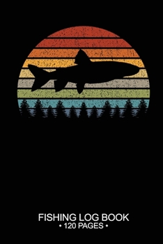 Fishing Log Book 120 Pages: Cool Freshwater Game Fish Saltwater Fly Fishes Journal Composition Notebook Notes Day Planner Notepad