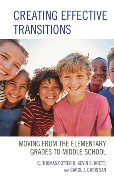 Paperback Creating Effective Transitions: Moving from the Elementary Grades to Middle School Book