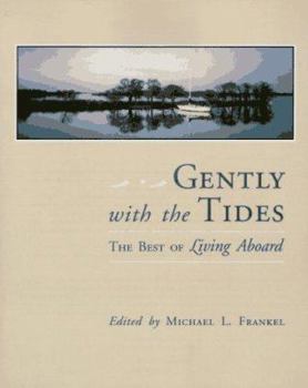 Paperback Gently with the Tides: The Best of Living Aboard Book