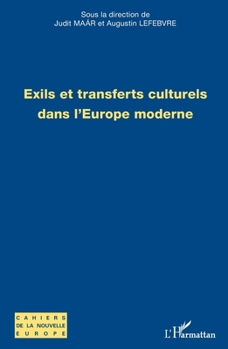 Exils et transferts culturels dans l'Europe moderne (Cahiers de la Nouvelle Europe) (French Edition)