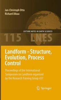 Paperback Landform - Structure, Evolution, Process Control: Proceedings of the International Symposium on Landform Organised by the Research Training Group 437 Book