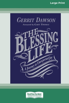 Paperback The Blessing Life: A Journey to Unexpected Joy (16pt Large Print Edition) [Large Print] Book