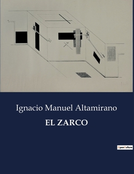 Paperback El Zarco: Una novela histórica sobre el bandolerismo en México durante el siglo XIX [Spanish] Book