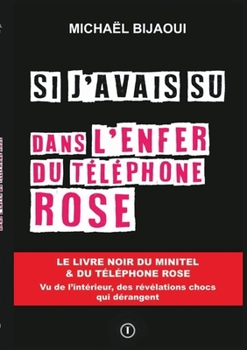 Paperback Si j'avais su dans l'enfer du téléphone rose [French] Book