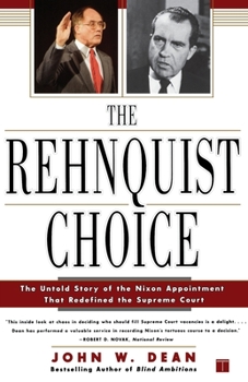 Paperback The Rehnquist Choice: The Untold Story of the Nixon Appointment That Redefined the Supreme Court Book
