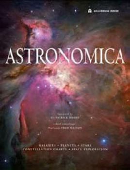 Hardcover Astronomica: Galaxies, Planets, Stars, Constellation Charts, Space Exploration. Fred Watson Book