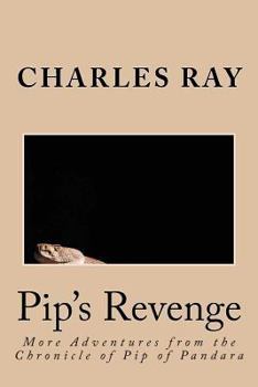 Paperback Pip's Revenge: More Adventures from the Chronicle of Pip of Pandara Book